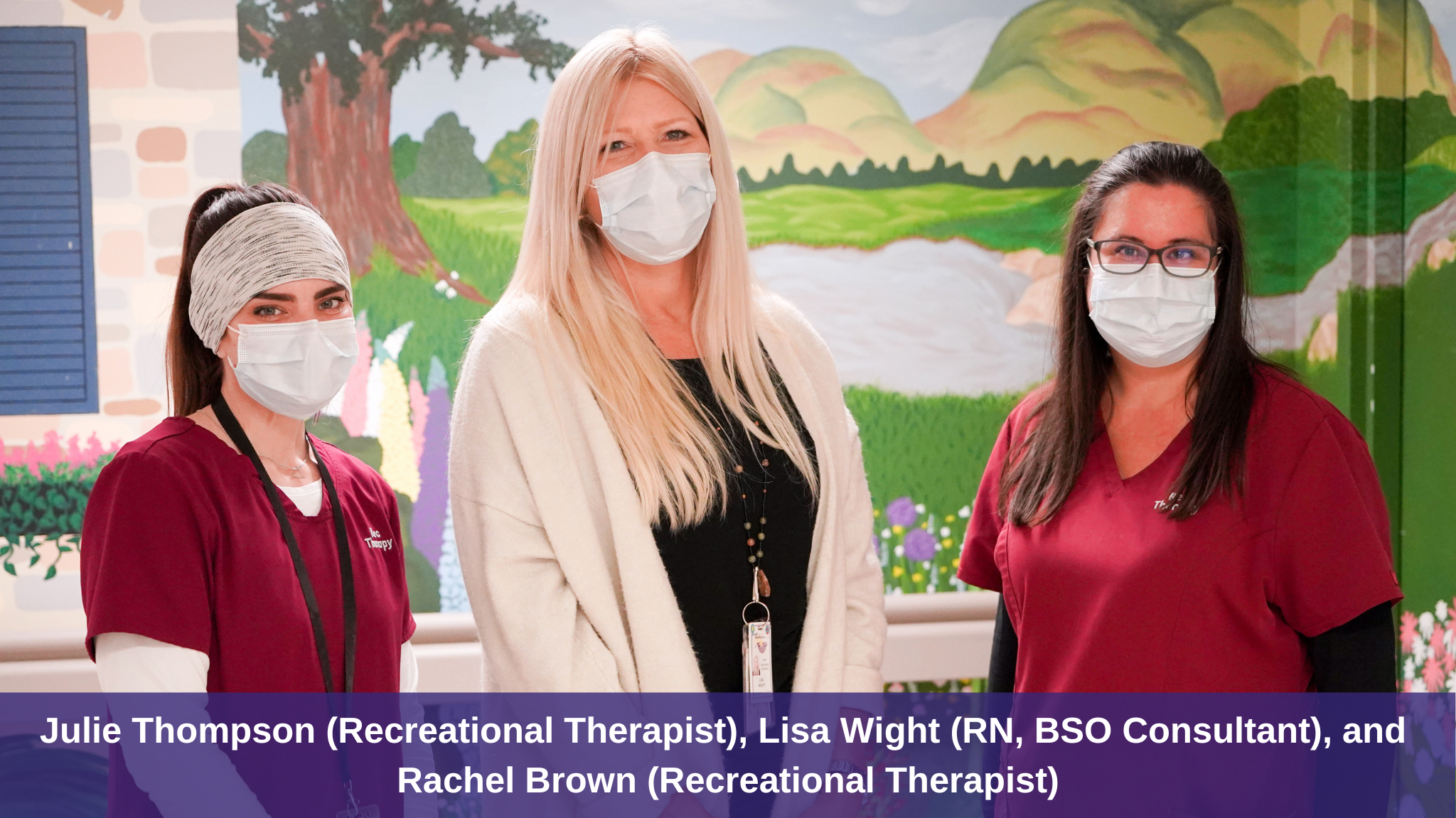 Julie Thompson (Recreational Therapist), Lisa Wight (RN, BSO Consultant), and Rachel Brown (Recreational Therapist)